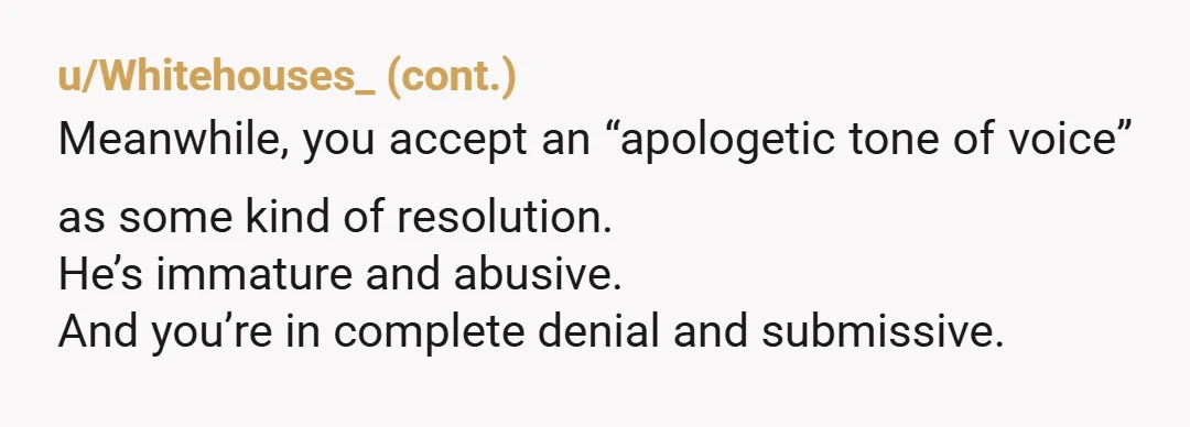 u/Smooth-Grapefruit-28
He's not gonna change without years of therapy honey.