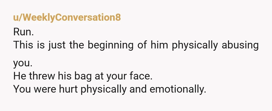 u/MyRedditUserName428
I doubt this was the first instance of him being abusive or emotionally immature.
Let him go and don’t chase after him.