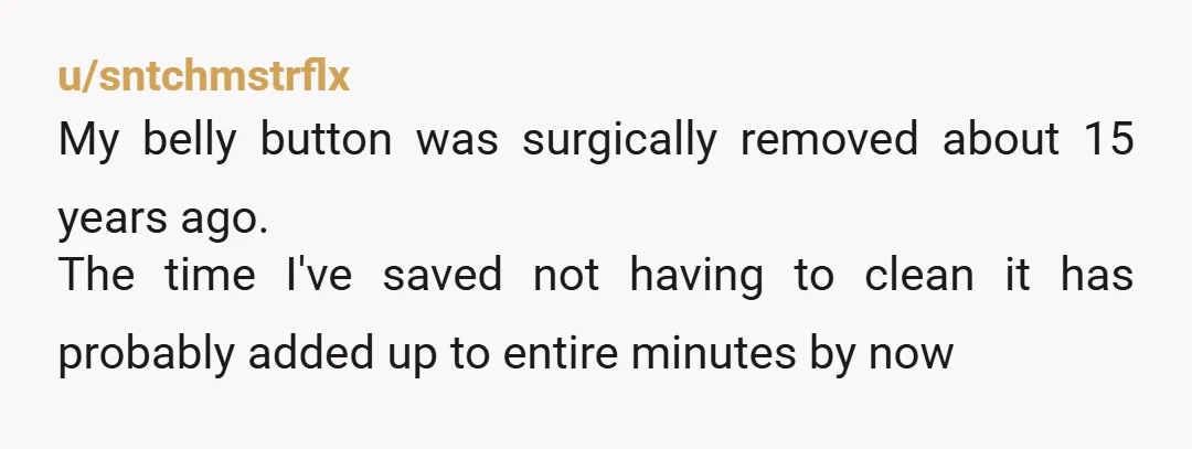 u/hanraar Is anyone elses belly button very very sensitive, like I can't even touch my own belly button, it hurts too much. Has been like this my whole life. I...