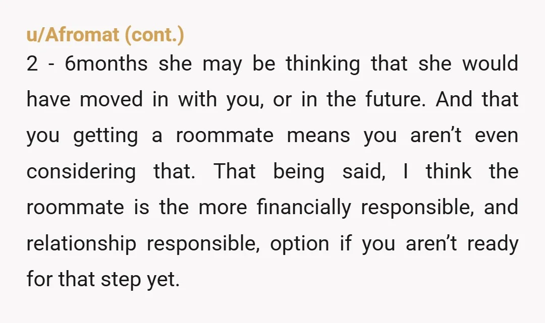 u/SledgehammerApproach She sounds exhausting. Why not break up and get your roommate and get your stuff together