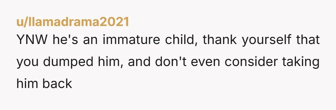 u/Yankee39pmr Definitely not wrong. He violated your space and your trust. He didn't ask because he knew you'd say no. You're better off without him. Petty revenge: make a report...