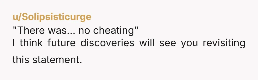 u/WaryScientist Not wrong - why would it matter that you pulled out half, and only half, unless she was planing on using YOUR half?