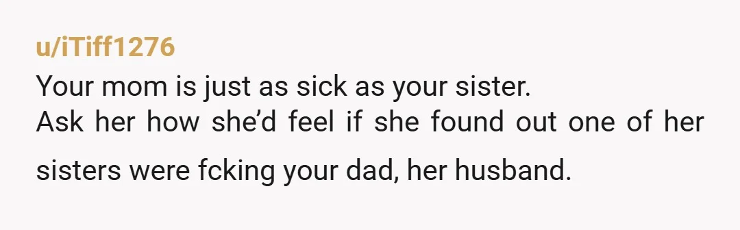 My mom said she wishes we could just try to get back this and that I could have stopped myself from intentionally trying to hurt my sister. That shipped sailed...