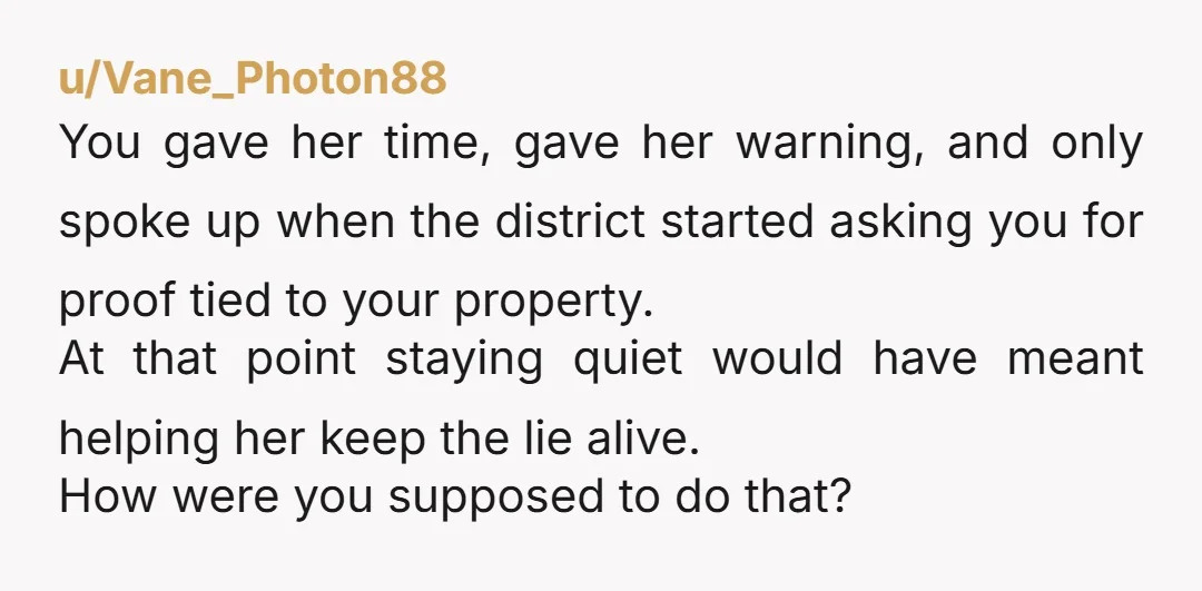 u/Impressive_Age1362 I had a coworker, that wanted to use my address so son could attend the high school on my town, one of the top high schools in the state,...