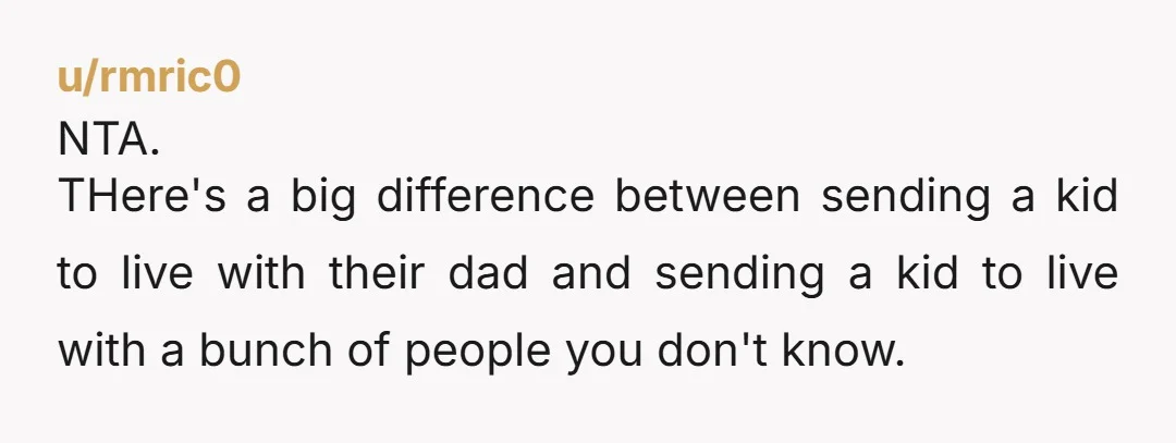 u/mikoline97 OP you are right to refuse to send your 1 year old child to live with people, an environment you don't know. My son, since he was 4 years...