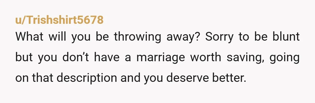 u/gooossfraabaahh Just because you spent a long time making a mistake, doesn't mean you have to be stuck in it. You're not throwing away 11 years. You're moving towards happiness...