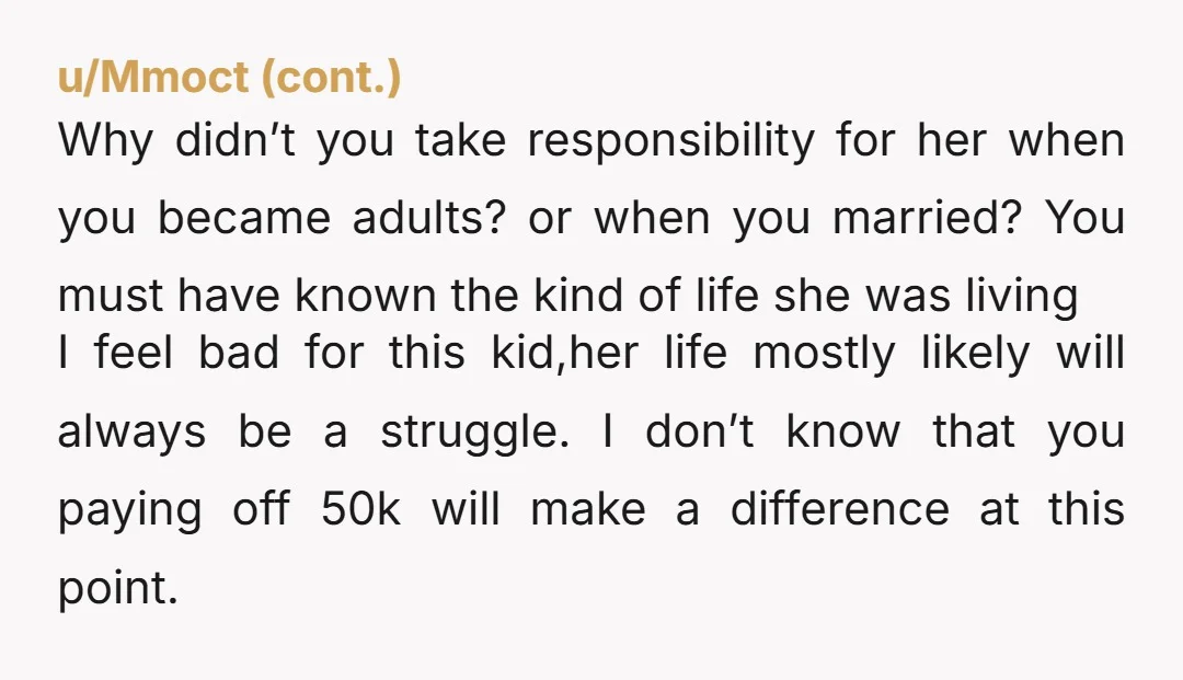 u/WasteLake1034 YNW I'm so sorry for your daughter. She is the total innocent in all this. Your family passed her around like she was candy & she got into trouble...