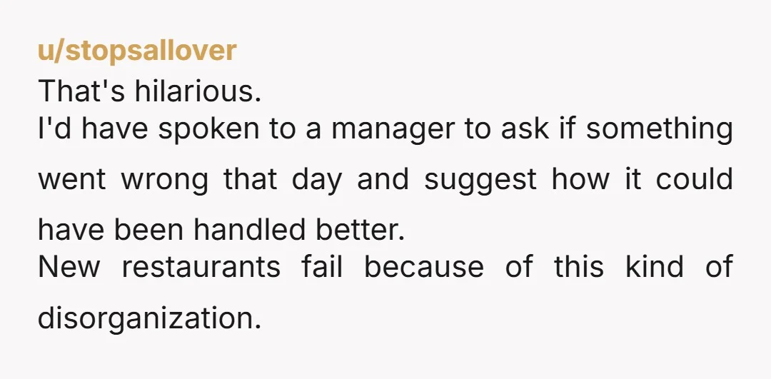 u/InebriatedPhysicist I’m assuming that “trying to make excuses” was them telling you that there were other options not labeled as either breakfast or lunch?