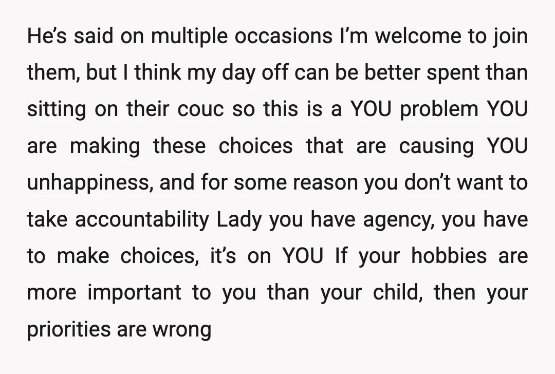 He’s said on multiple occasions I’m welcome to join them, but I think my day off can be better spent than sitting on their couc so this is a YOU...