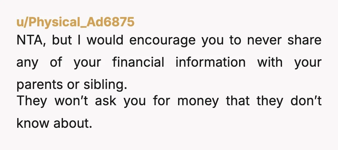 u/PlaneEmbarrassed7677 You are paying them 500 a month. Your student loan payment. So they can just run along to your other sibling for help. Im so over "being the bigger...