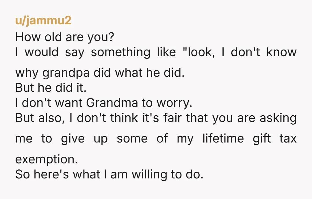 u/you-already-kn0w
Wow.
Take care of your grandma.
That’s a sign for sure.
He trusted you that’s for sure , hoping you will do the right thing.
