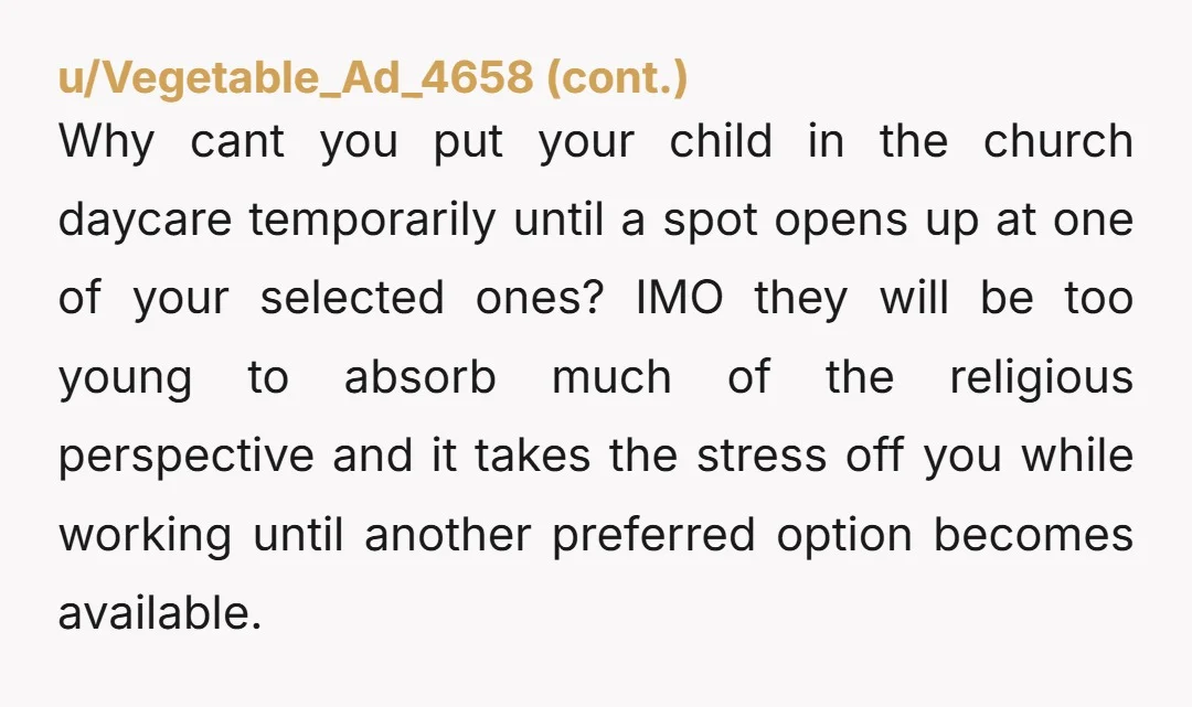 u/BernieTheDachshund Your husband is right that you're being too picky. The baby is only 9 months old and as long as she's well taken care of, that's what matters.