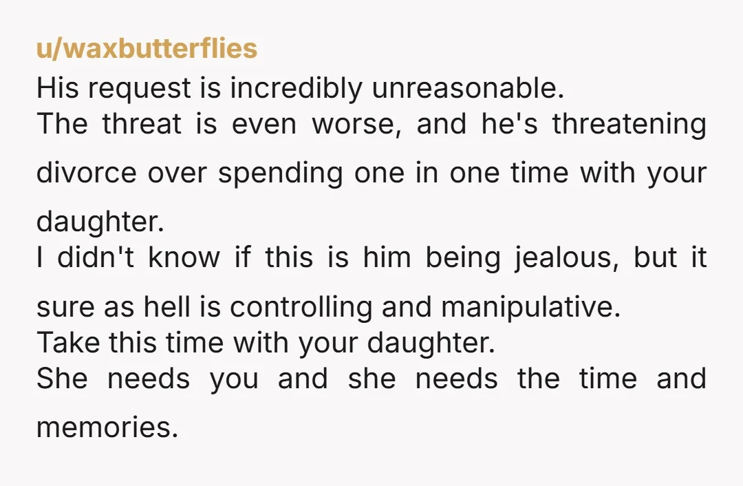 u/Odd_Fellow_2112 Husband is jealous of a 16yo girl who happens to be your daughter. I think 3 months married and running into a problem like this is as close to...