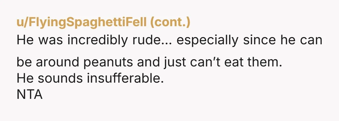 u/lord_buff74 You brought Pad Thai to a potluck in SE Asia, this seems fairly standard, NTA. Your friends boyfriend is going to be doing alot of complaining if he has...