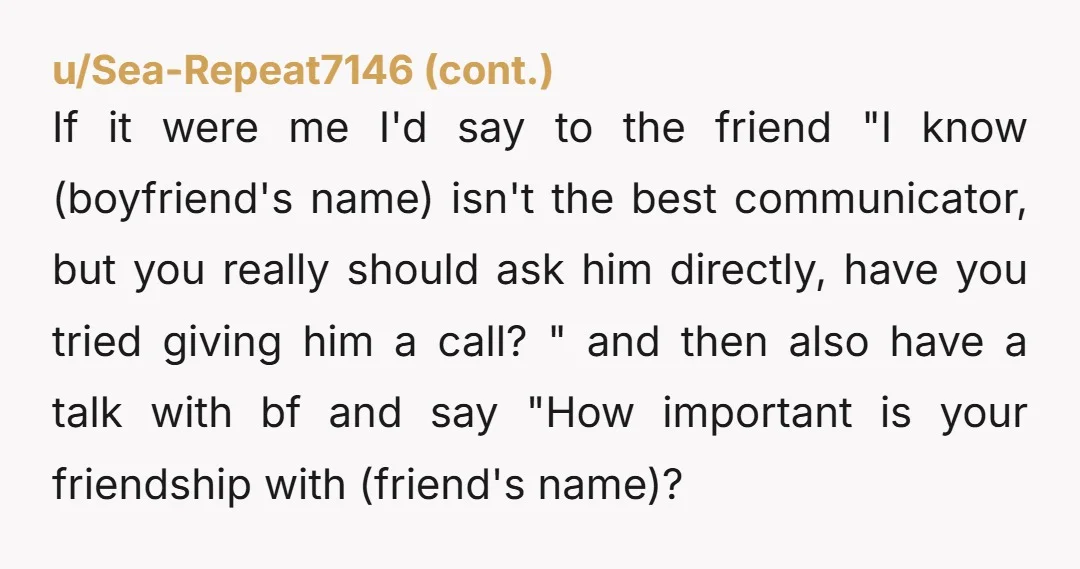 u/justmekab60 NTA. Politely tell him you're not your guys social secretary. If he continues, don't answer. That's passive aggressive for "I don't care to answer you". No need to block,...