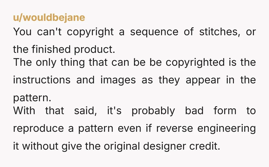 u/bigolgape No. All crochet work is derivative of other crochet work. Creators own the format, images, and wording of their instruction, but without a solid patent, it would be impossible...