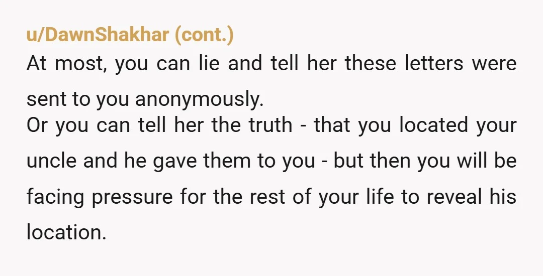 u/AutumnLovingLibra I'd say keep the secret, because it would mean telling an abuser  their former victim is still alive. People don't run away just for the fun of it. Respect...