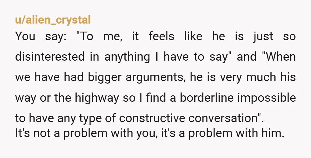 u/Queasy_Dragonfly_104 Take some power back. "I don't like the way you've been treating me, lately, I think she should end things, because I want to find someone who'll value me,...