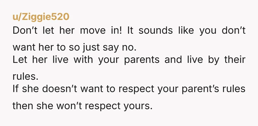 u/babydtheone NTA. She has a place to stay that is costing her nothing but some rules she does not like. If she moved in with you she would never get...