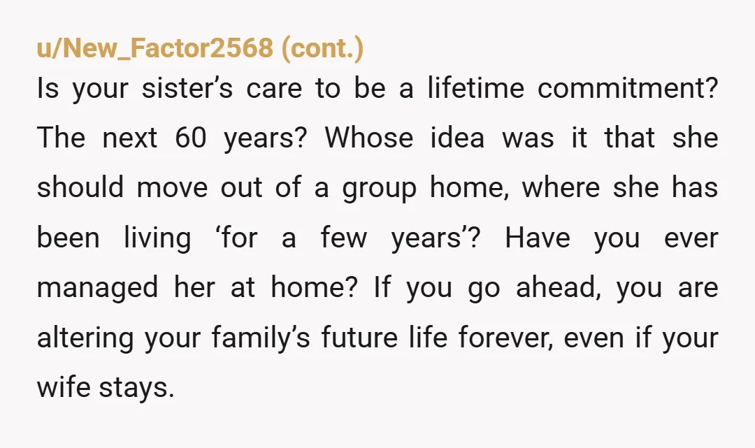 u/No_Fault_2268 YTA. Where are your concerns about how your sister will feel when living in a home with a newborn? Talk to your sister and explain her the problems. It's...
