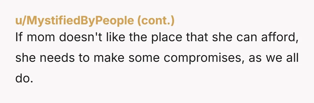 u/divephantom
Don't bankrupt your life to finance theirs.
They need to accept something within their budget, not yours.