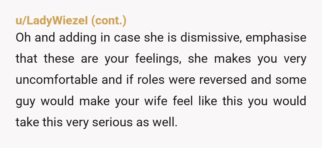 u/BriefHorror “hey i want to be transparent and let you know x offered to be there if i needed to talk about anything and specifically keep it from you. she...