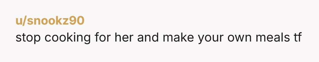 u/Dangerous_End9472 So she wants you to do the majority of the chores then!?