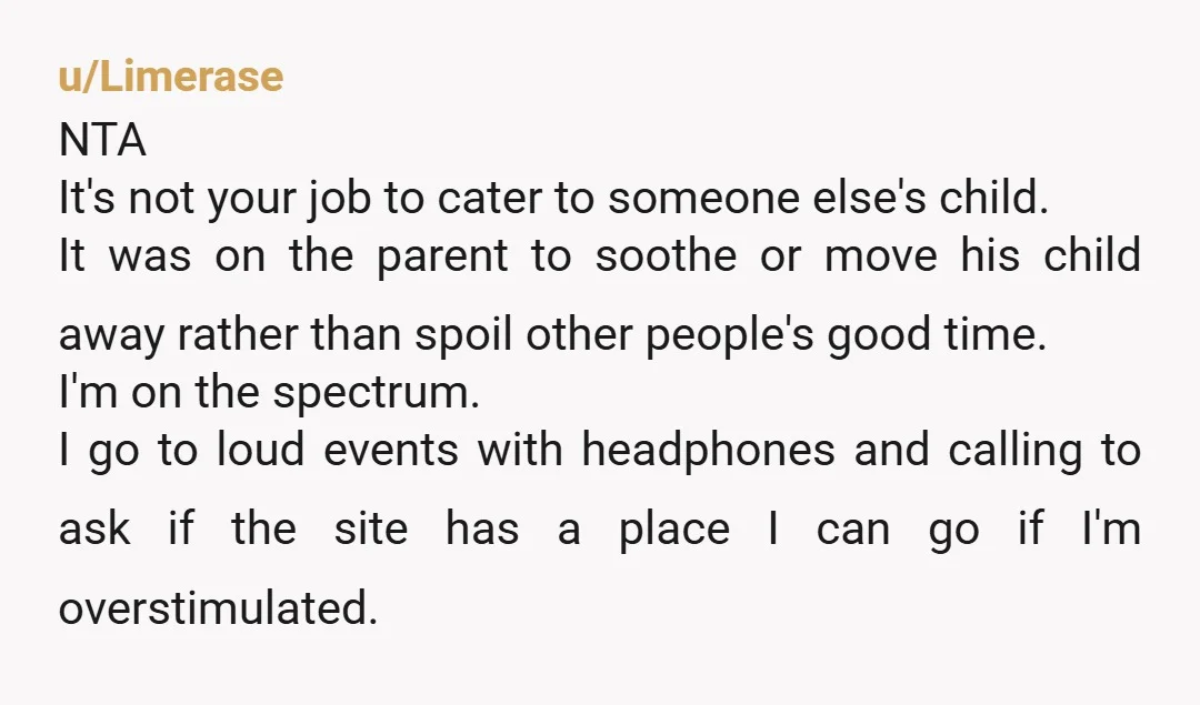 u/Tasty_Association353 I try to accommodate others when I can... but the man was TA for forcing a scared child to keep watching an event just because he wanted to stay....