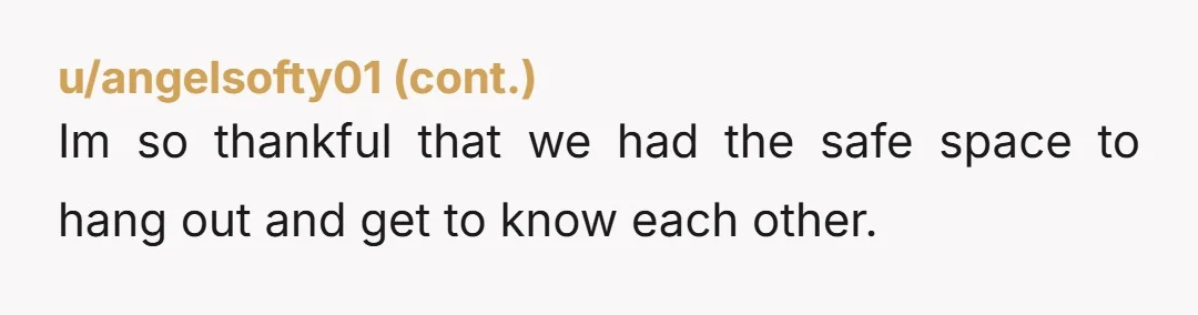 u/LoudAcid- NTA Lmao I was that kid that spend too much time at their partner’s house because things at home weren’t nice… My mother eventually step up to say it...
