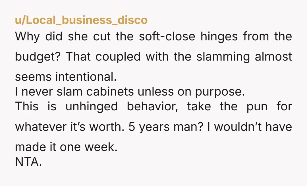 u/UncleNedisDead
NTA
I’m pretty sure your wife “secretly” hates you and wants you to suffer.