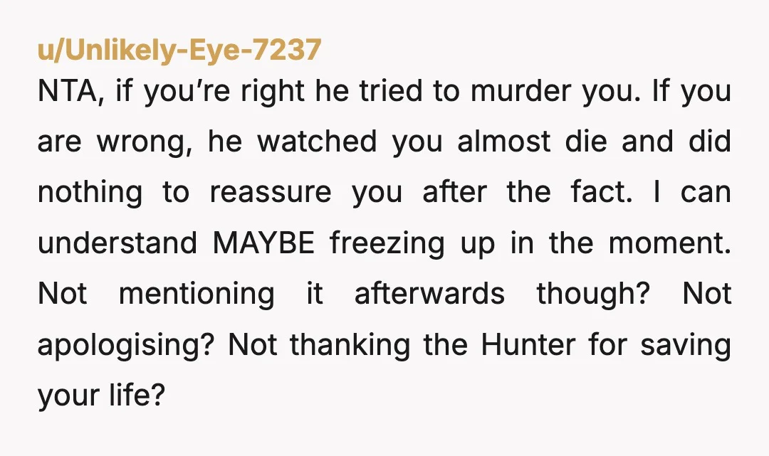 u/VideoUnlikely2568
I don’t know but I’m getting Gabby Petito and Brian Laundrie vibes from this… listen to your gut!! Get away from him.
Choose life and don’t go back!
