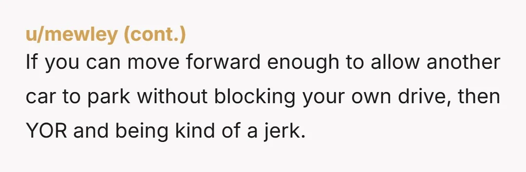 u/MacSails4 NOR. Nope. Don't do it. Once you do it once, they will keep infringing on your space and then whine and b**** about how terrible you are for finally...