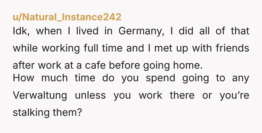 u/Russiadontgiveafuck With every job I've ever had, I've been able to take time off to run errands like going to Verwaltung, doctors or other appointments. If I had Vertrauensarbeitszeit, this...