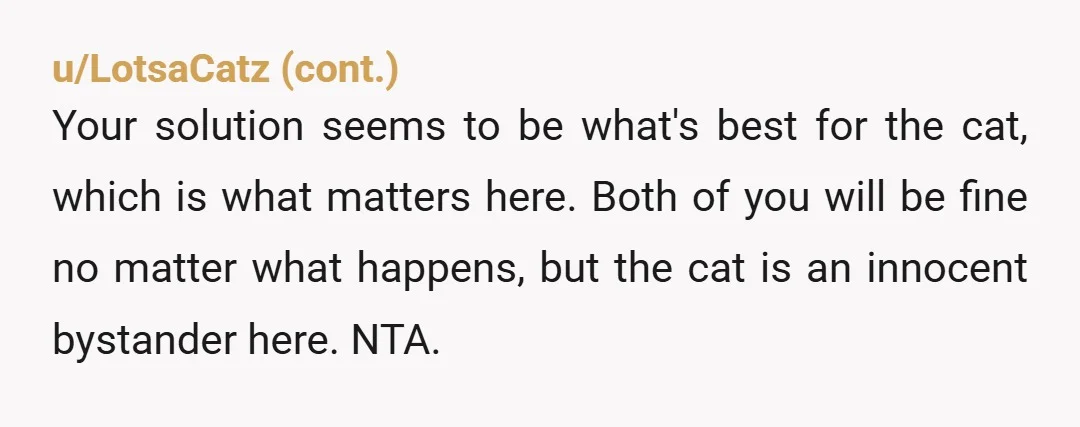 u/Top-Bit85 She's neglecting an animal she adopted and yet calls you cruel? Show her a mirror and don't back down. She deserves to feel guilty, but you don't mention her...