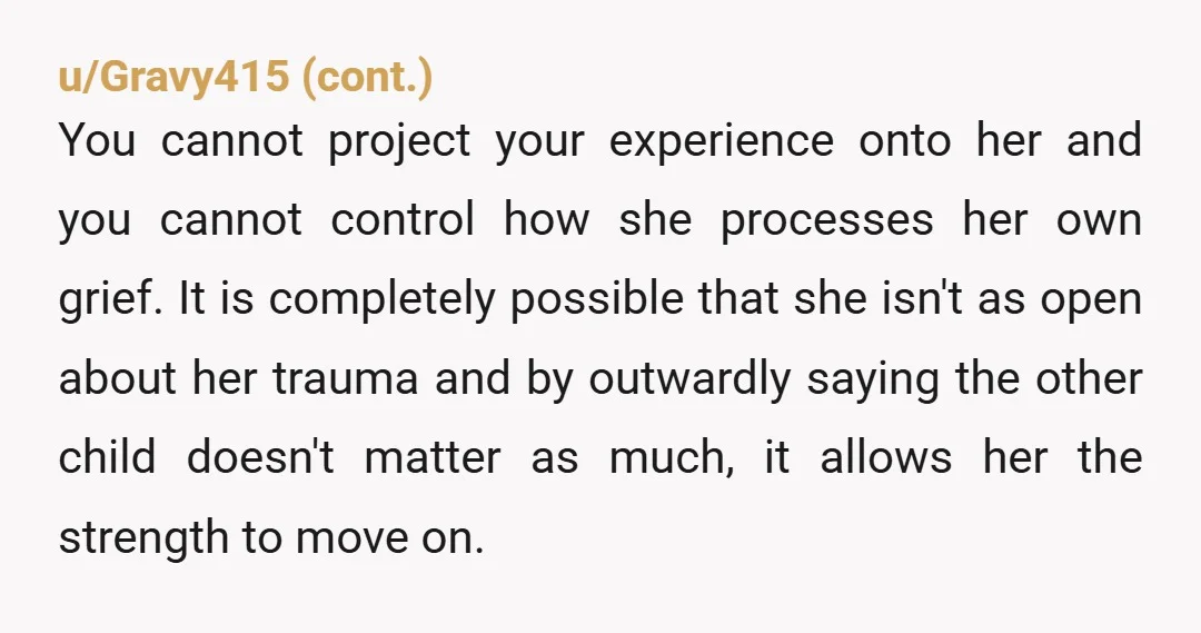 u/aidennqueen
YTA
Get a grip.
The dead matter less than the living.
And even if that wasn't true, you can't force her to see it your way.