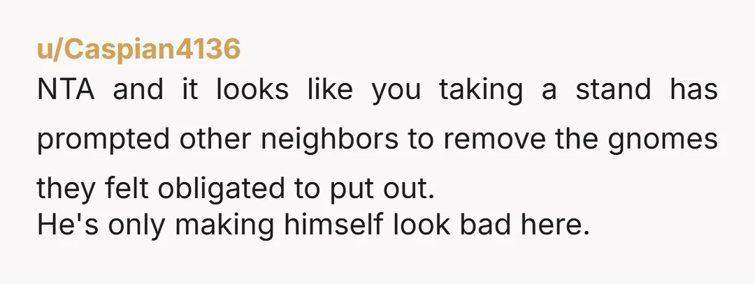 u/DJ1952 It’s not about the gnome. It’s about him dictating “tradition” in his little 12 house fiefdom. Now that others are following your lead his control is slipping away and...