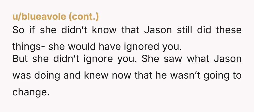 u/East-Forever5802 You did nothing wrong. She probably suspected something along those line. Hopefully, you confirmed her suspicions.