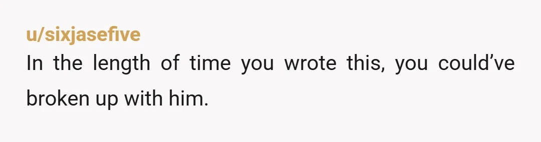 u/katarinasunrise
Been there. It’s only gonna get worse from here. Get out of there.