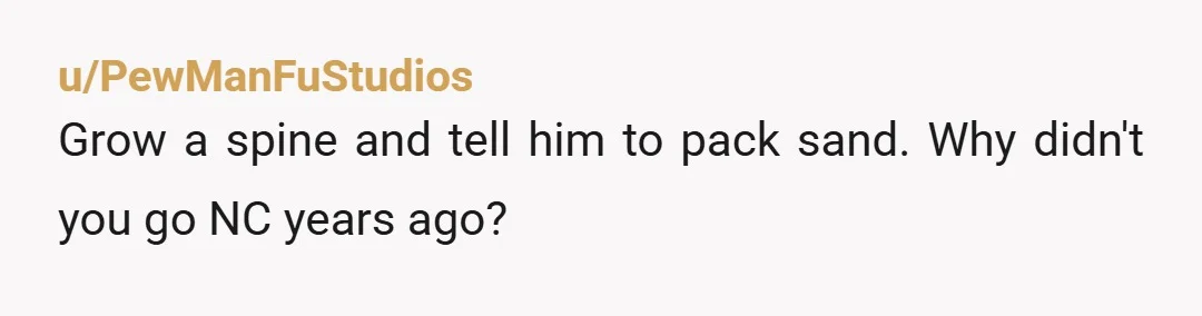 u/siouxbee1434
Gee, no friends? No introspection either, clearly.
If he was so selfish and abusive as a parent, why enable his delusions now? Sounds like he’s depressed and narcissistic