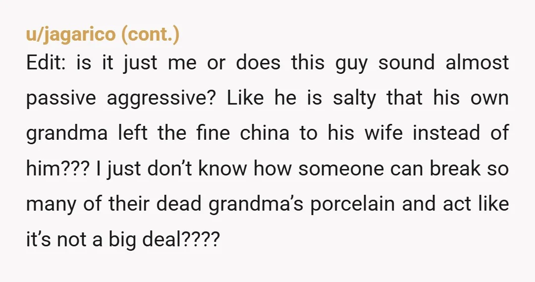 u/avidbanana Your edit makes no sense. Did you even read the responses to your own post? Where are you getting the idea that you’re the AH? If you read the...