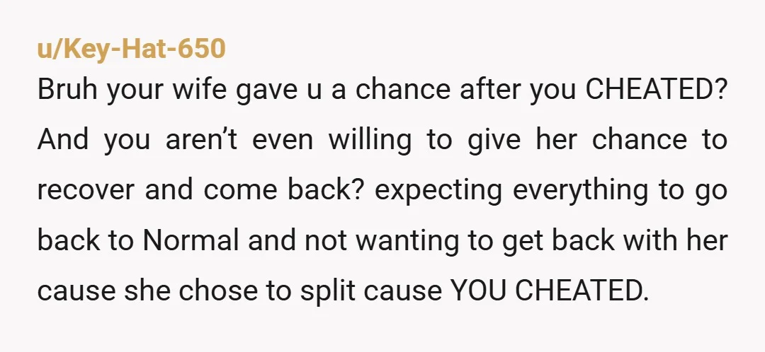u/whatashame_13
What did you do to reassure your wife! She sounds lonley and not heard