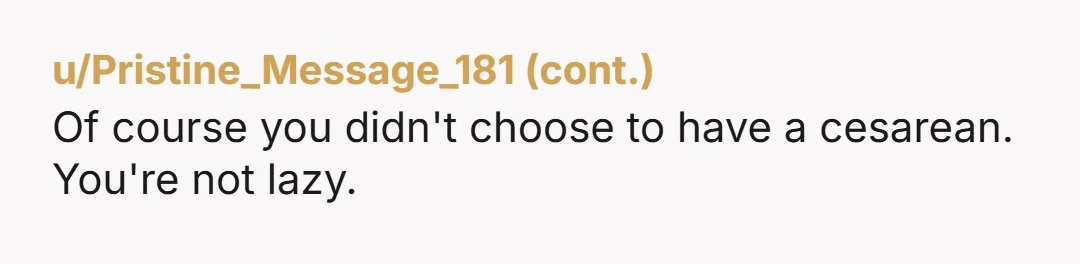 u/princessperez94
Nta your mil is a nightmare and your husband is spineless.
Ask him why her comfort comes at the expense of you his wife and mother of his child?