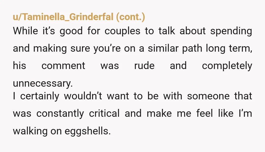 u/NoDanaOnlyZuuI Why do you feel guilty about spending money you make on things you budget for? Why does he feel like he has the right to tell you what to...