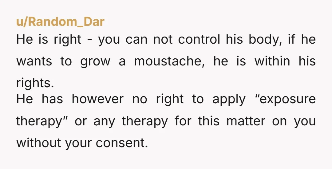 u/KrofftSurvivor Do you understand that your discomfort is the goal? Your husband ENJOYS seeing you struggle emotionally. He likes this...