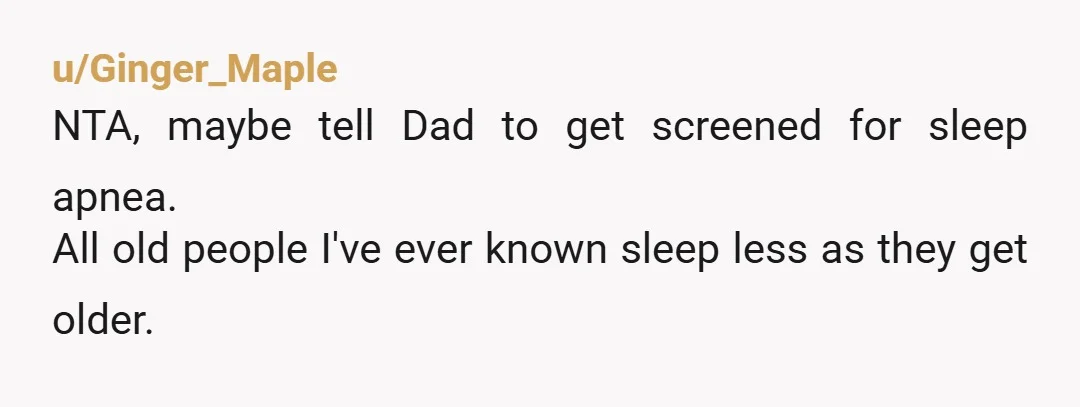 u/fidelesetaudax It’s clearly a communication and coordination problem. Ask your dad directly what’s a good time that I can flush the toilet ? Se if you can work out a...