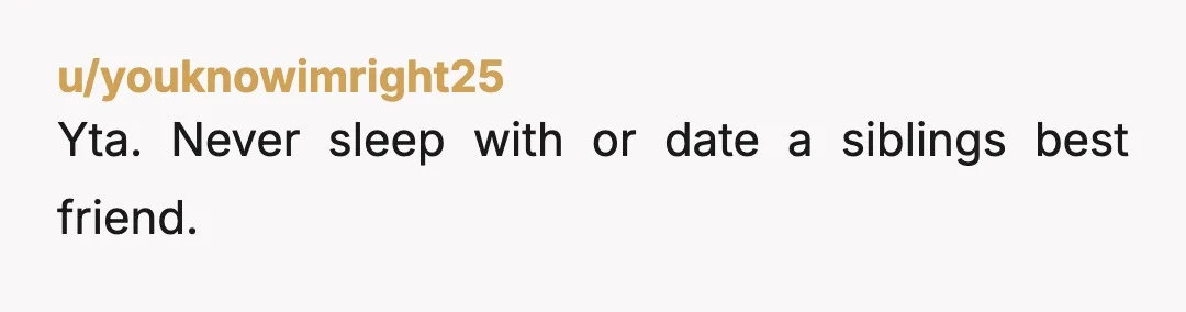 u/Gsg87cu
No, you good!
Surely he sees no issue about him possibly dating your friends, right?!