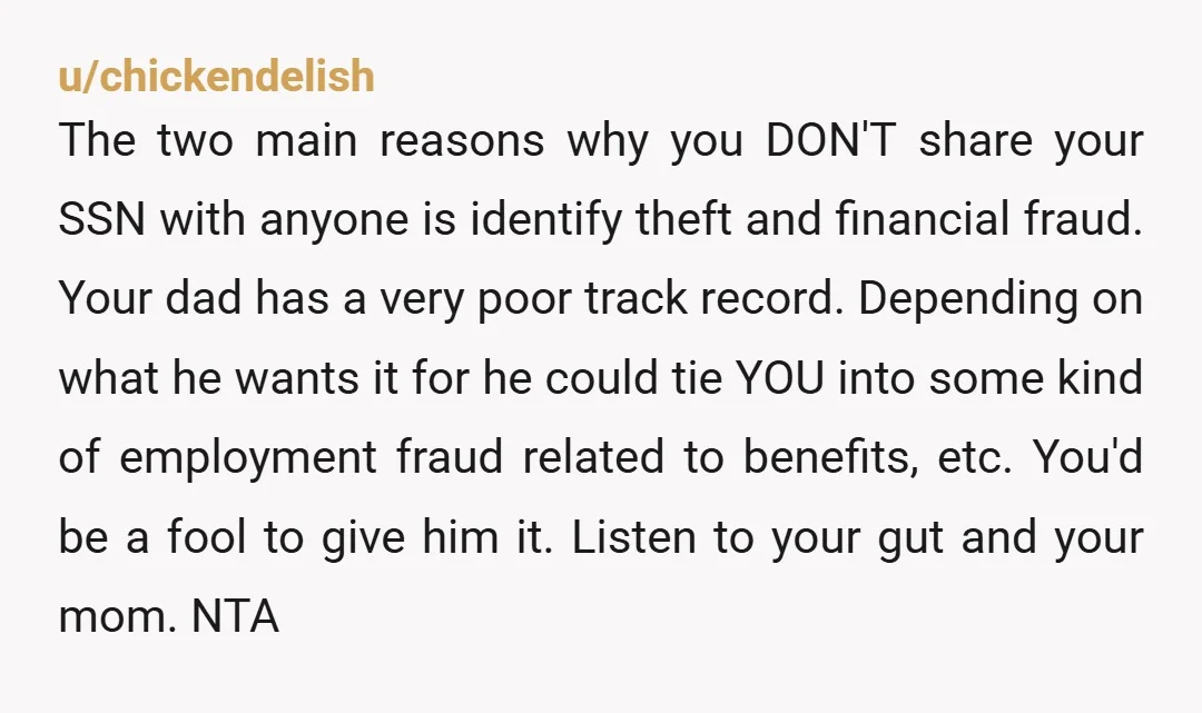 u/FiddleStyxxxx
NTA. Your mom is right, don't give it to him.