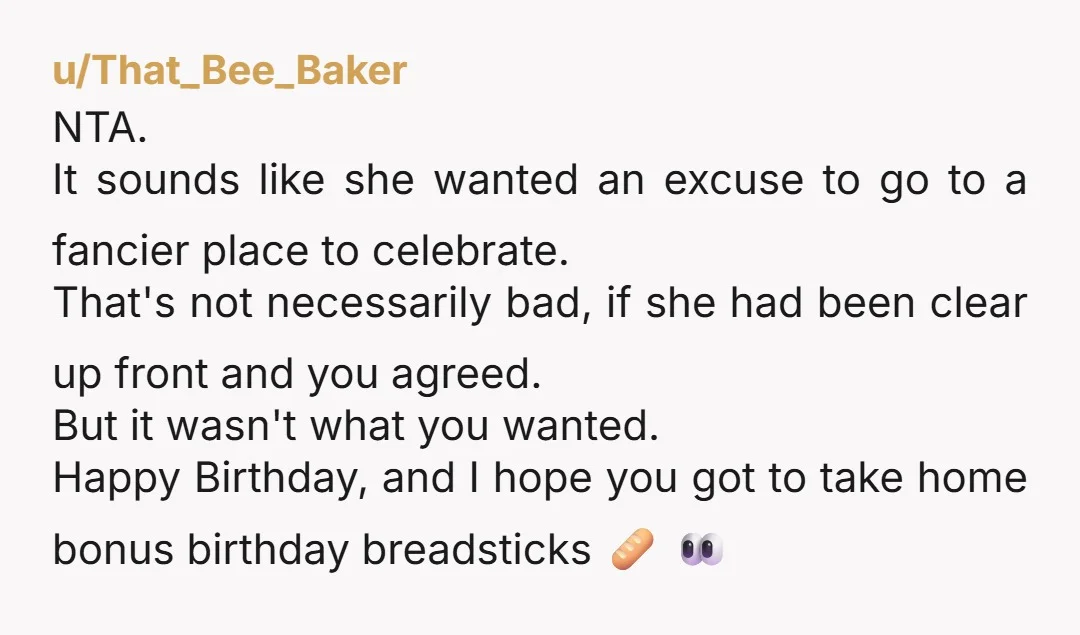u/HuhWelliNever The planner/OCD bit is irrelevant. You did give her a plan, one of X# of chain restaurants on a day you’re both free, leaving between 5-6 when you both...