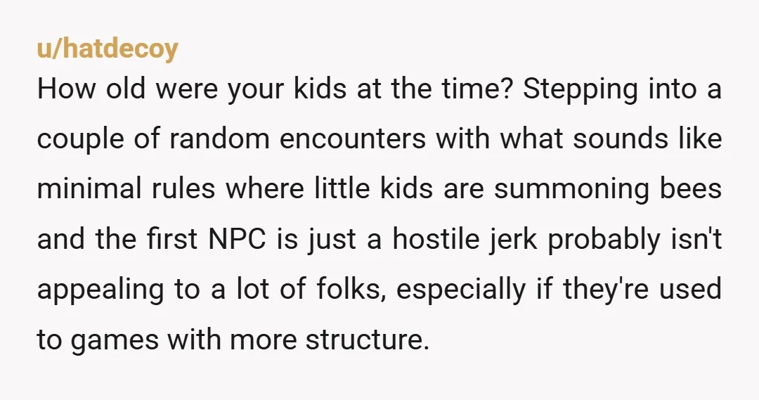 u/MR502 Looks like mismatch between you and Greta honestly, so you run a rules lite homebrew verseion of D&D , sandbox style that's heavy on RP okay fine no issues,...