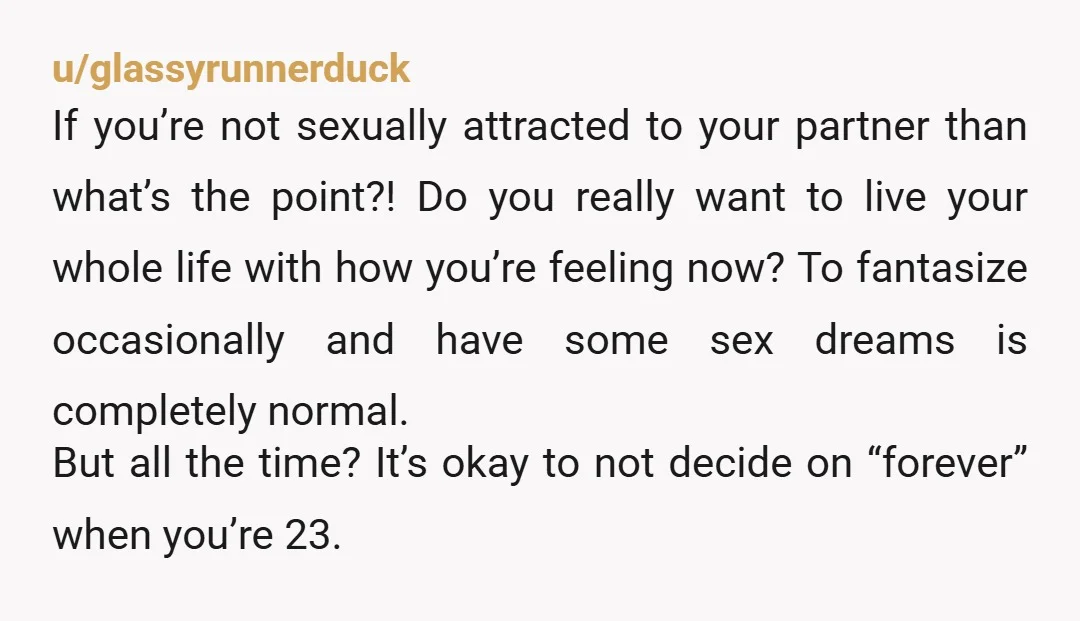 u/WeeklyConversation8 You've been together since you were 16. HS relationships rarely last and lead to marriage. You've never known a life without him. Break up and focus on yourself. Figure...